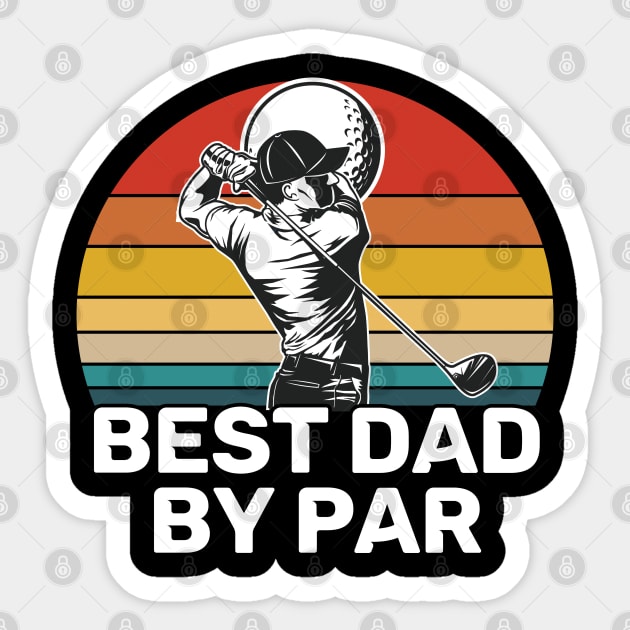 Dad - Best Dad By Par Sticker by Kudostees
